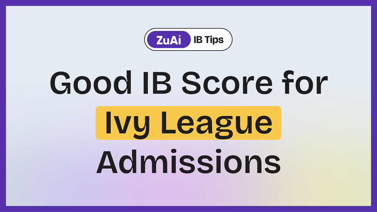 What is a Good IB Score for Ivy League Admissions?