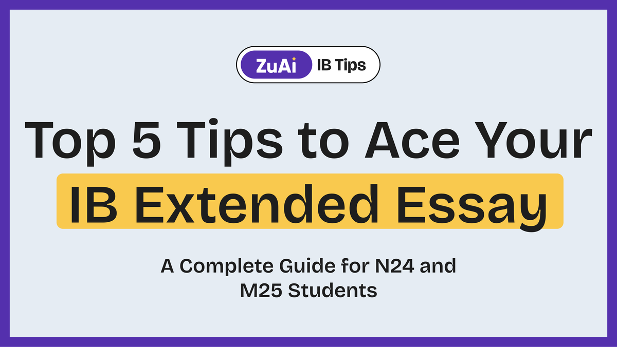 Top 5 Tips to Ace Your IB Extended Essay (EE): A Complete Guide for N24 and M25 Students