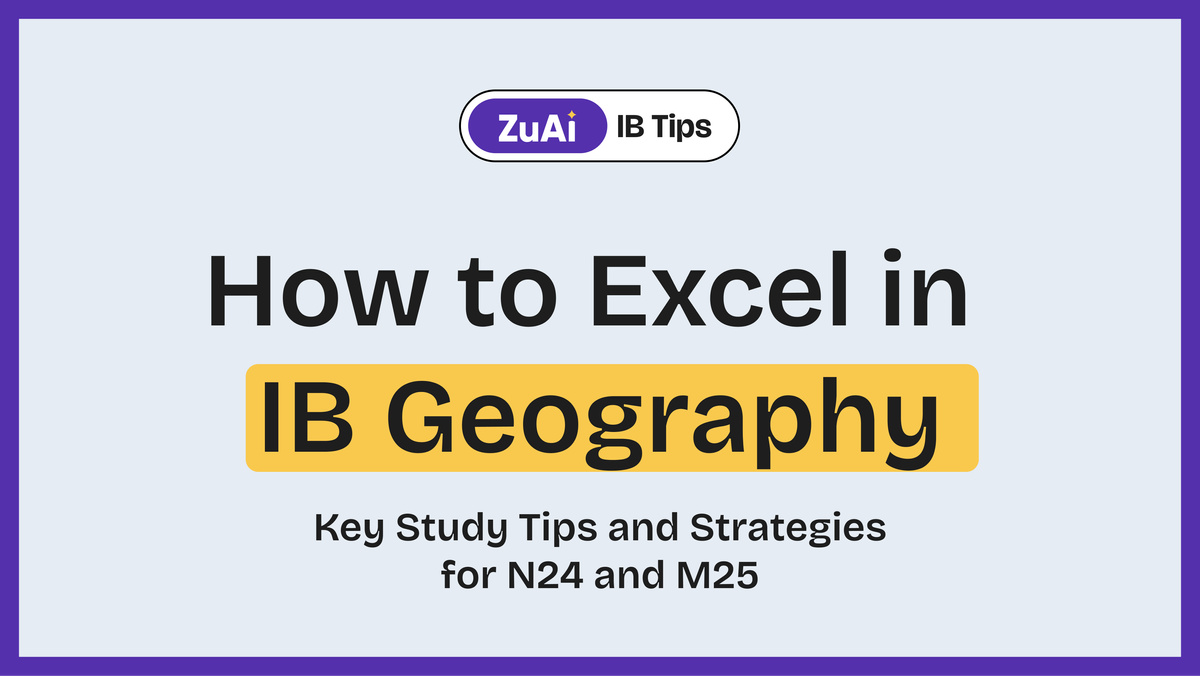 How to Excel in IB Geography: Key Study Tips and Strategies for N24 and M25