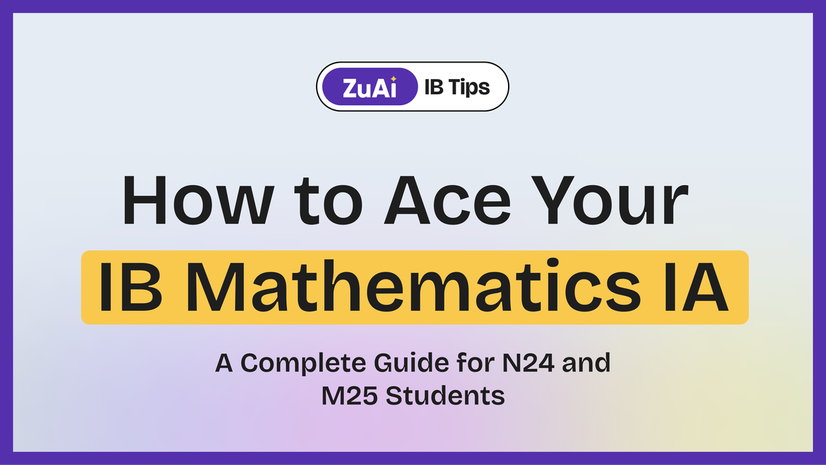 How to Ace Your IB Mathematics IA: A Complete Guide for N24 and M25 Students