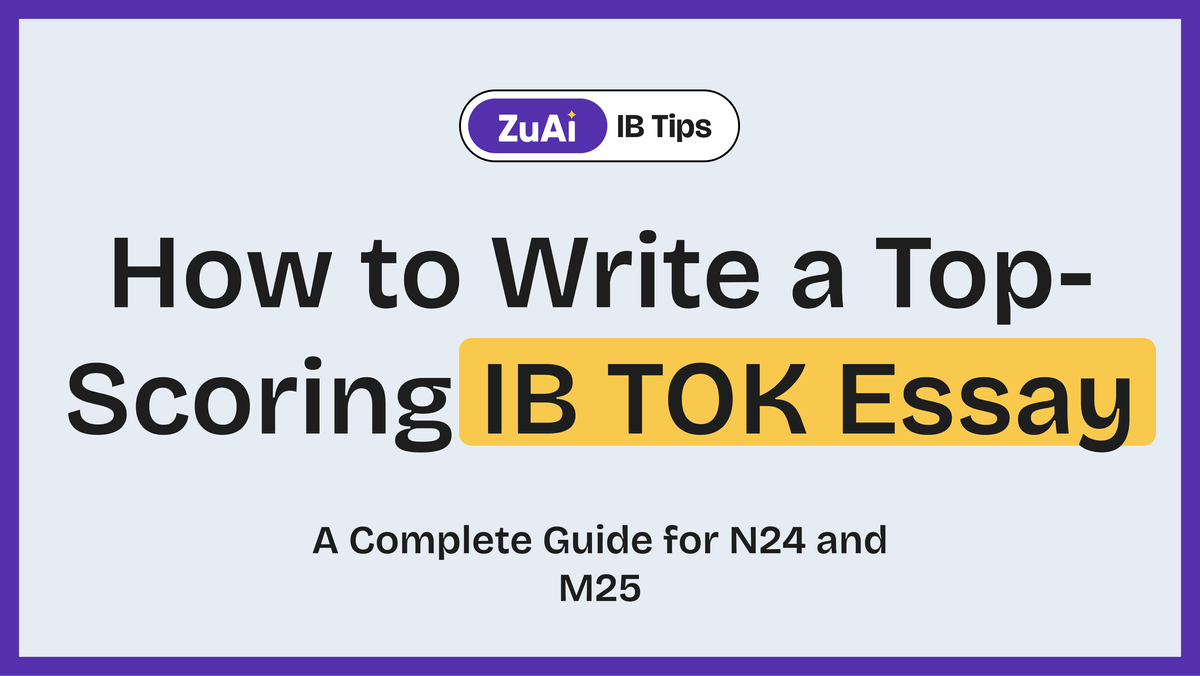 How to Write a Top-Scoring IB TOK Essay: A Complete Guide for N24 and M25