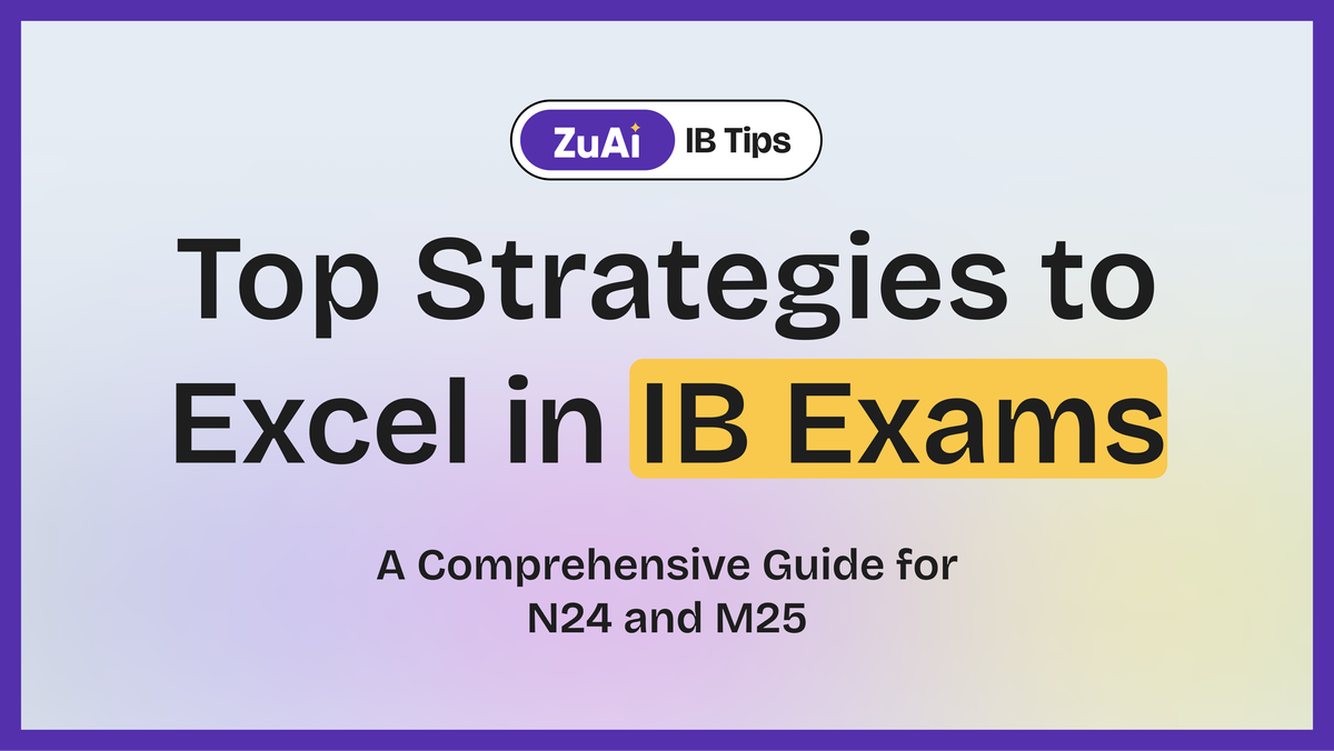 Top Strategies to Excel in IB Exams: A Complete Guide for N24 and M25