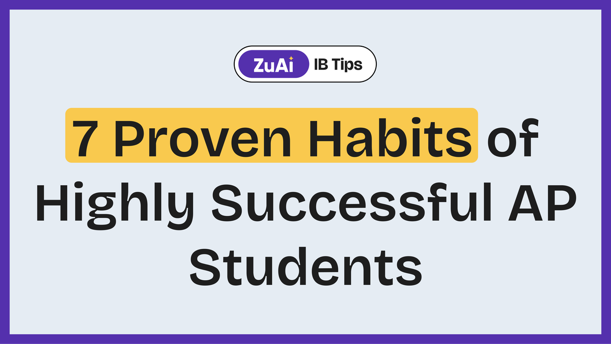 7 Proven Habits of Highly Successful AP Students: Your Guide to Acing the College Board Exams