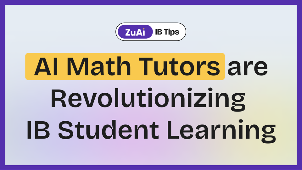 How AI Math Tutors are Revolutionizing IB Student Learning