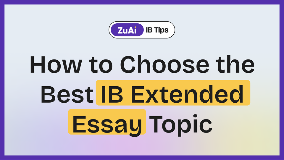 How to Choose the Best IB Extended Essay Topic: A Step-by-Step Guide for N24 and M25