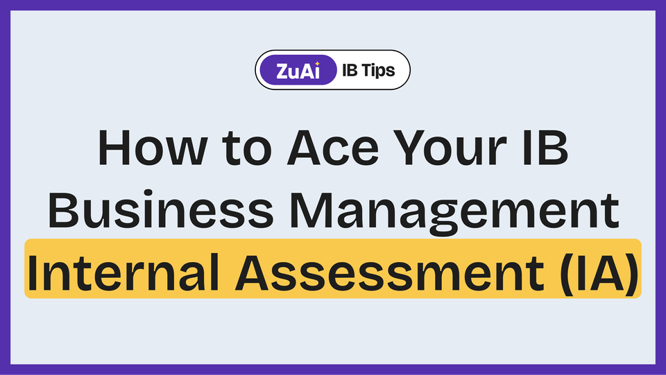 How to Ace Your IB Business Management Internal Assessment (IA): A Step-by-Step Guide for N24 and M25