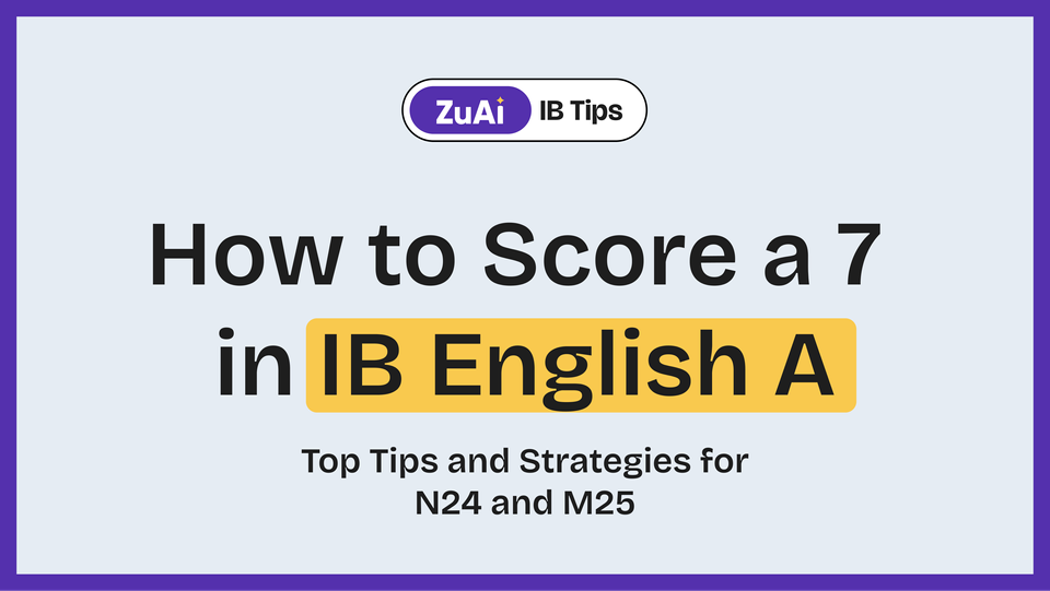 How to Score a 7 in IB English A: Literature – Top Tips and Strategies for N24 and M25