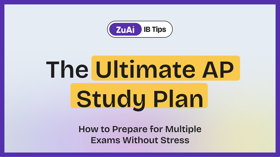 The Ultimate AP Study Plan: How to Prepare for Multiple Exams Without Stress