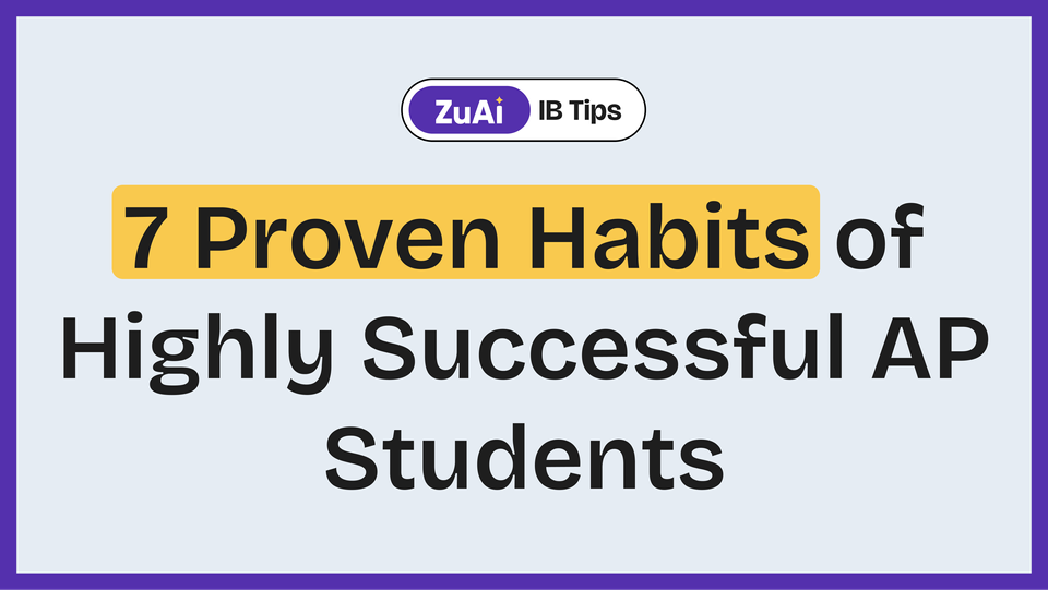 7 Proven Habits of Highly Successful AP Students: Your Guide to Acing the College Board Exams